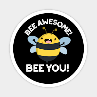 Bee Awesome Bee You Cute Positive Insect Pun Magnet